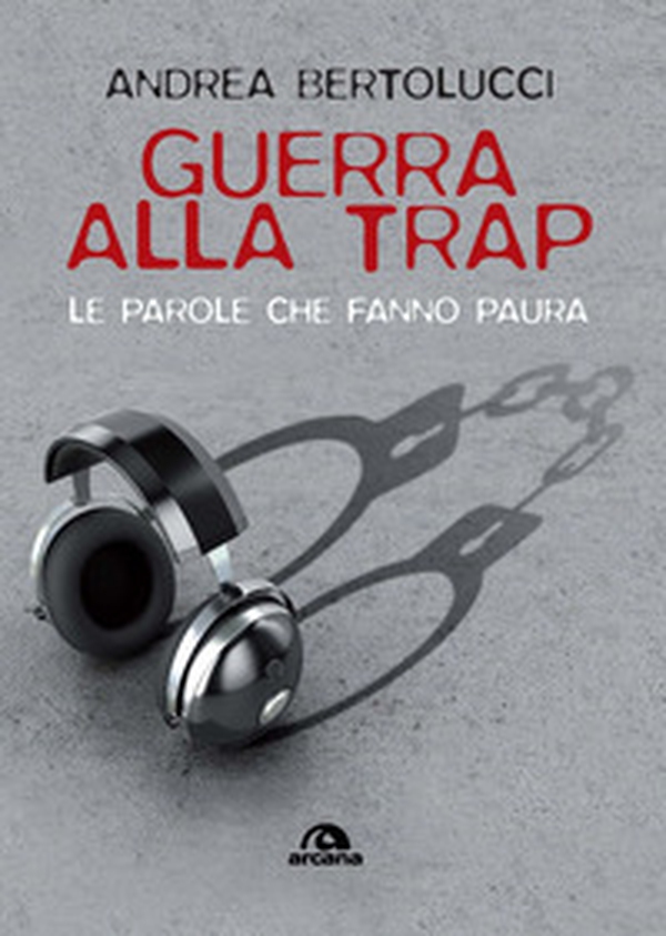 Guerra alla trap. Le parole che fanno paura - Librerie.coop Guerra alla trap. Le parole che fanno paura - Librerie.coop