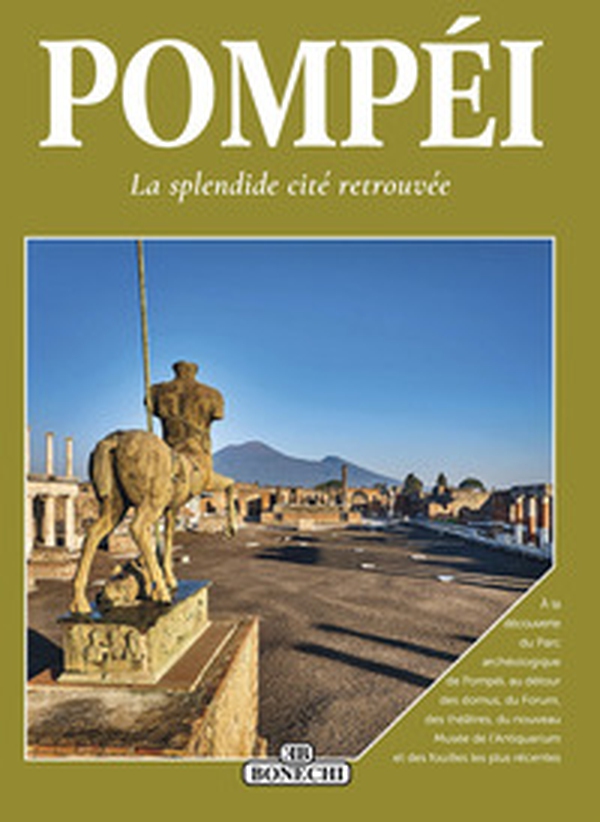 Pompéi. La splendide cité retrouvée - Librerie.coop Pompéi. La splendide cité retrouvée - Librerie.coop