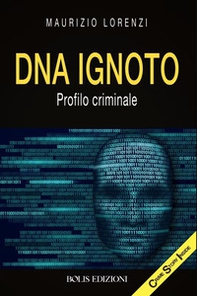 DNA ignoto. Profilo criminale - Librerie.coop