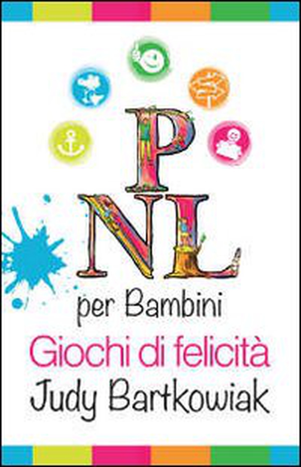 PNL per bambini. Come costruire un rapporto solido con i propri figli - Librerie.coop PNL per bambini. Come costruire un rapporto solido con i propri figli - Librerie.coop