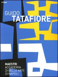 Guido Tatafiore. Catalogo della mostra (Napoli, 5 febbraio-28 marzo 2010) - Librerie.coop