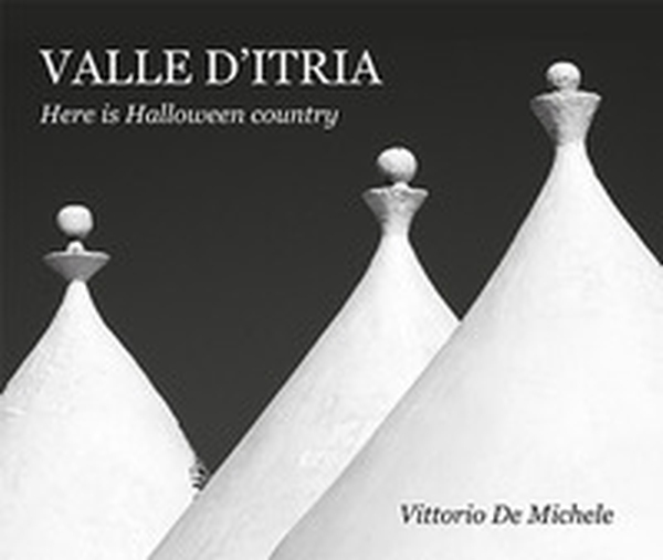 Valle d'Itria. Here is Halloween country - Librerie.coop Valle d'Itria. Here is Halloween country - Librerie.coop