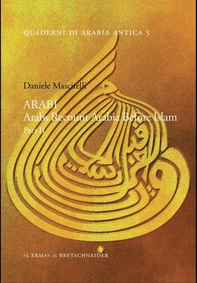 ARABI. Arabs Recount Arabia Before Islam.Part II - Librerie.coop