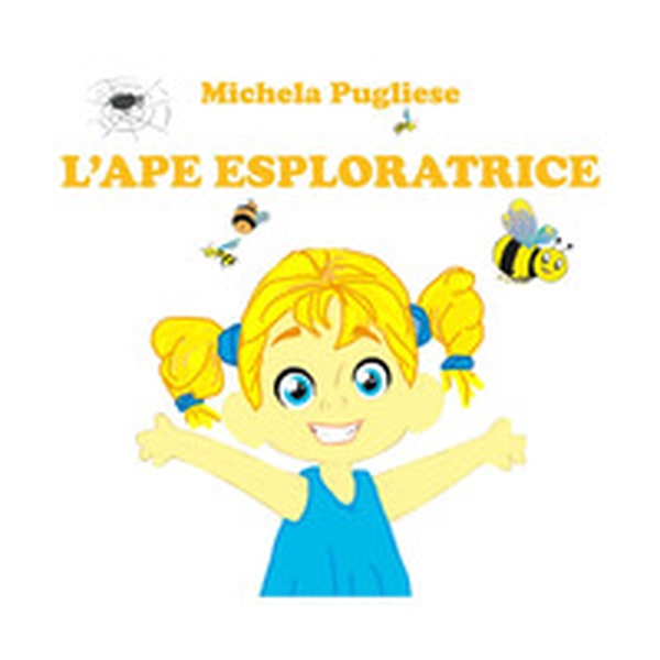 L'ape esploratrice - Librerie.coop L'ape esploratrice - Librerie.coop
