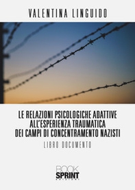 Le relazioni psicologiche adattive all'esperienza traumatica dei campi di concentramento nazisti - Librerie.coop