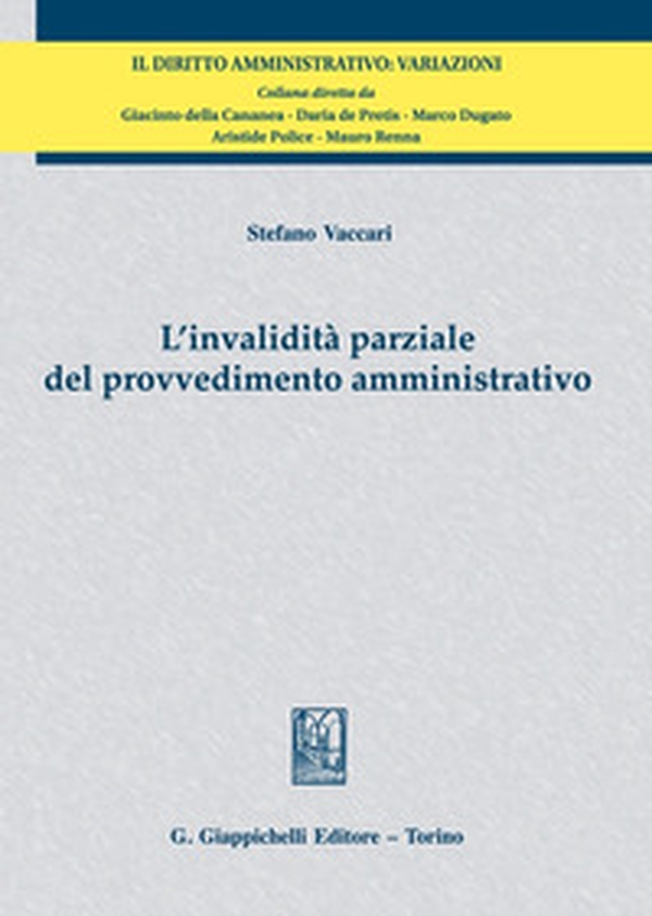 L'invalidità parziale del provvedimento amministrativo - Librerie.coop L'invalidità parziale del provvedimento amministrativo - Librerie.coop