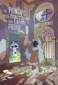 Un principe senza macchia, ma con tanta paura - Librerie.coop