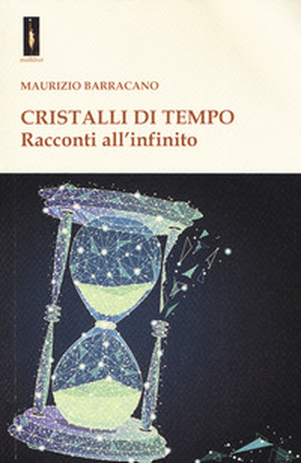 Cristalli di tempo. Racconti all'infinito - Librerie.coop Cristalli di tempo. Racconti all'infinito - Librerie.coop