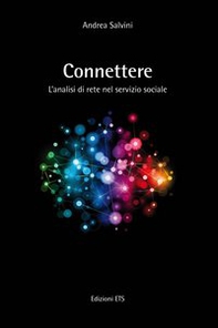 Connettere. L'analisi di rete nel servizio sociale - Librerie.coop