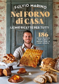 Nel forno di casa. Le mie ricette per tutti. 186 focacce, pizze, pani e dolci per mettere le mani in pasta - Librerie.coop