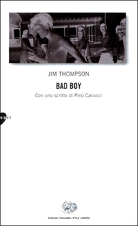 Bad boy. Con uno scritto di Pino Cacucci - Librerie.coop Bad boy. Con uno scritto di Pino Cacucci - Librerie.coop