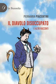Il diavolo disoccupato e altri racconti - Librerie.coop
