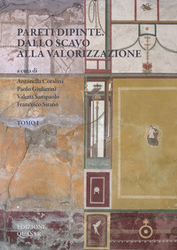 Pareti dipinte. Dallo scavo alla valorizzazione. Atti del XIV Congresso internazionale dell'Association Internationale pour la Peinture Murale Antique (AIPMA) (Napoli-Ercolano, 9-13 settembre 2019). Ediz. multilingue - Librerie.coop Pareti dipinte. Dallo scavo alla valorizzazione. Atti del XIV Congresso internazionale dell'Association Internationale pour la Peinture Murale Antique (AIPMA) (Napoli-Ercolano, 9-13 settembre 2019). Ediz. multilingue - Librerie.coop