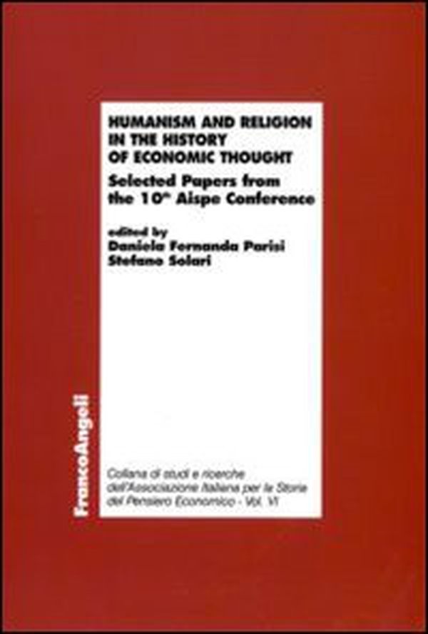 Humanism and religion in the history of economic thought. Selected Papers fron the 10th Aispe Conference - Librerie.coop Humanism and religion in the history of economic thought. Selected Papers fron the 10th Aispe Conference - Librerie.coop
