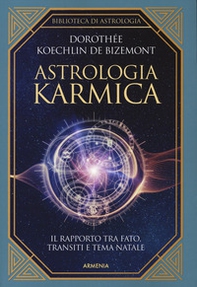 Astrologia karmica. Il rapporto tra fato, transiti e tema natale - Librerie.coop