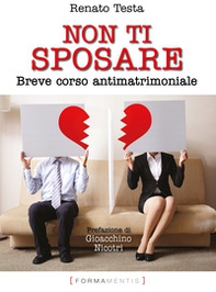 Non ti sposare. Breve corso antimatrimoniale - Librerie.coop Non ti sposare. Breve corso antimatrimoniale - Librerie.coop