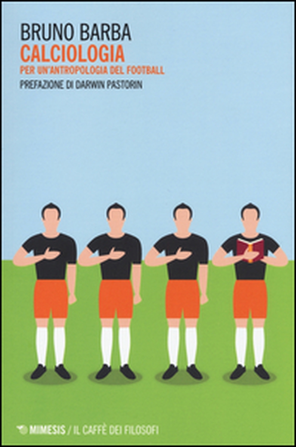 Calciologia. Per un'antropologia del football - Librerie.coop Calciologia. Per un'antropologia del football - Librerie.coop
