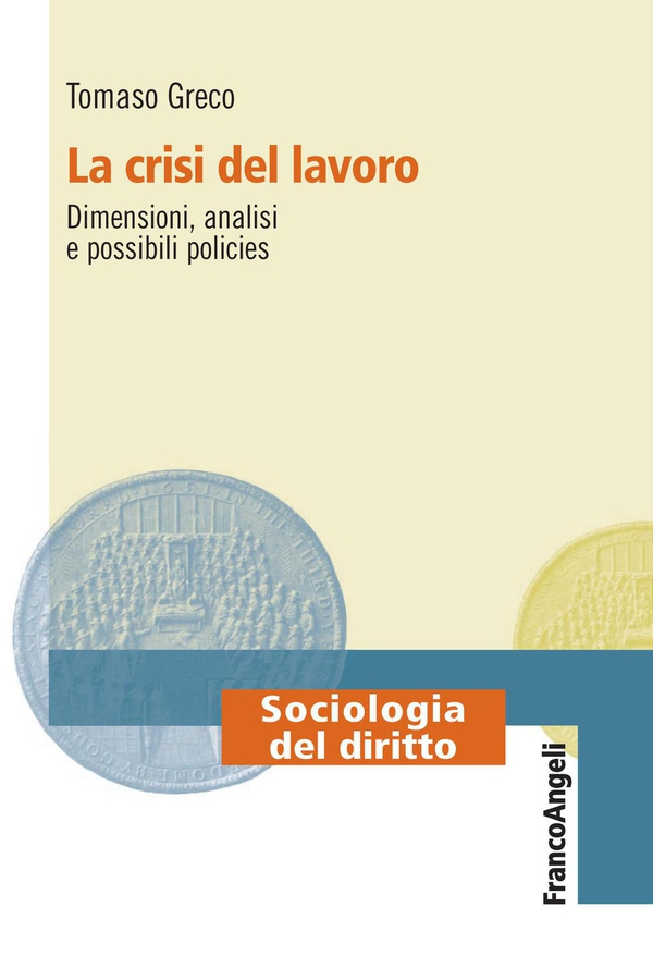 La crisi del lavoro. Dimensioni, analisi e possibili policies - Librerie.coop La crisi del lavoro. Dimensioni, analisi e possibili policies - Librerie.coop