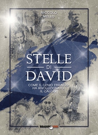 Stelle di David. Come il genio ebraico ha rivoluzionato il calcio - Librerie.coop Stelle di David. Come il genio ebraico ha rivoluzionato il calcio - Librerie.coop
