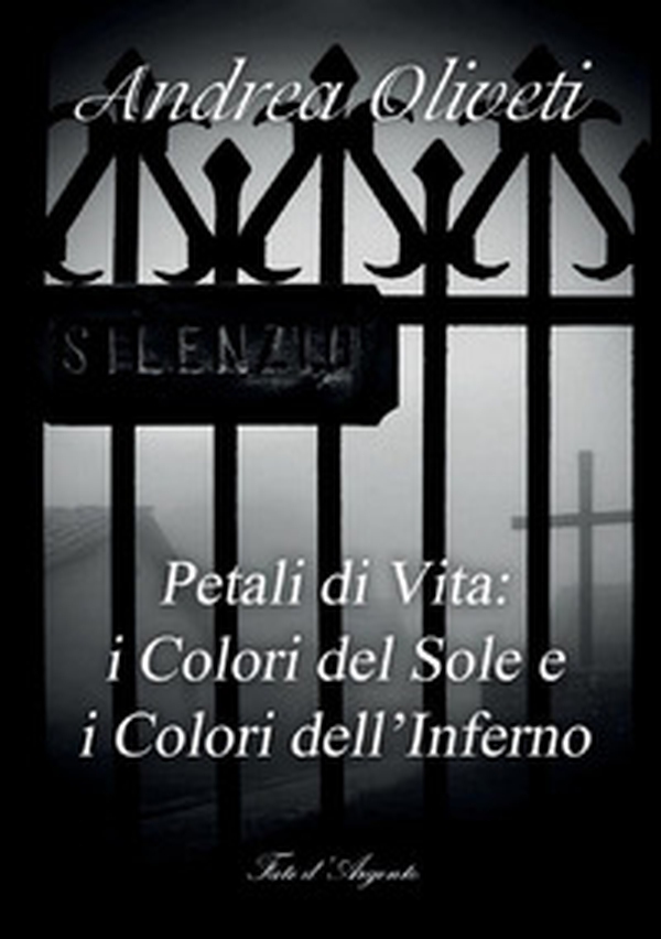 Petali di vita: i colori del sole e i colori dell'inferno - Librerie.coop Petali di vita: i colori del sole e i colori dell'inferno - Librerie.coop