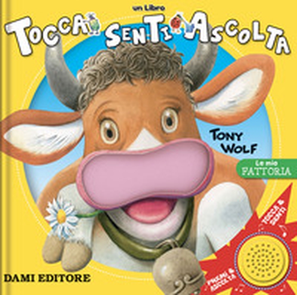 La mia fattoria. Tocca senti ascolta - Librerie.coop La mia fattoria. Tocca senti ascolta - Librerie.coop