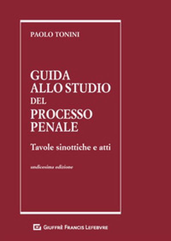 Guida allo studio del processo penale. Tavole sinottiche e atti - Librerie.coop Guida allo studio del processo penale. Tavole sinottiche e atti - Librerie.coop