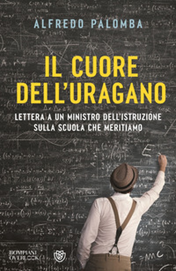Il cuore dell'uragano. Lettera a un ministro dell'istruzione sulla scuola che meritiamo - Librerie.coop Il cuore dell'uragano. Lettera a un ministro dell'istruzione sulla scuola che meritiamo - Librerie.coop