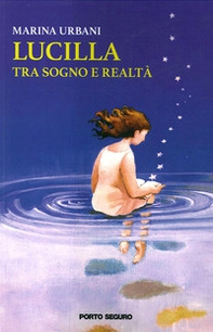 Lucilla. Tra sogno e realtà - Librerie.coop