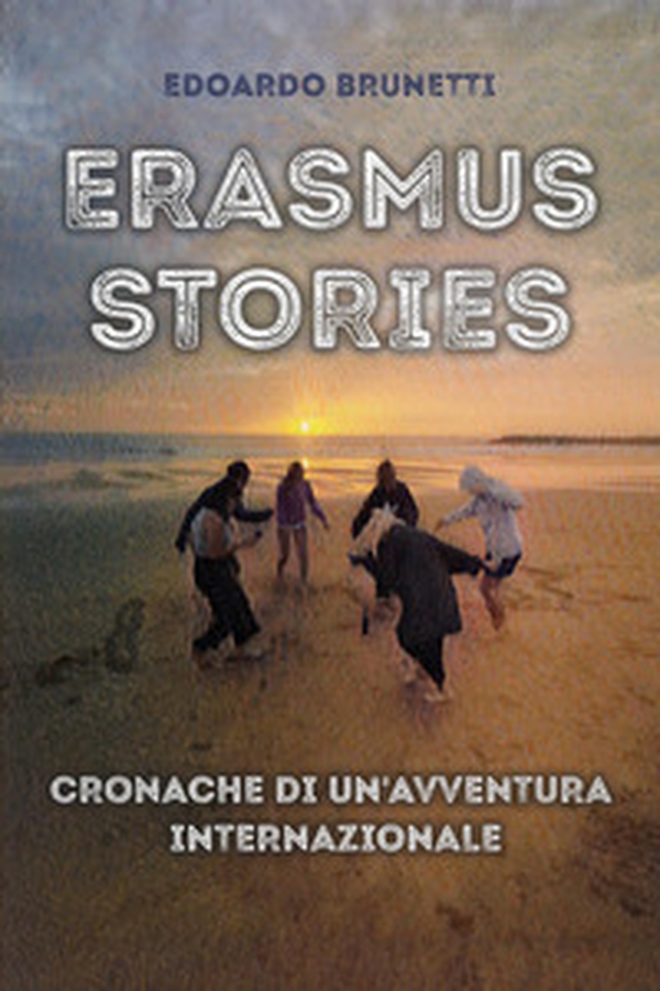 Erasmus stories. Cronache di un'avventura internazionale - Librerie.coop