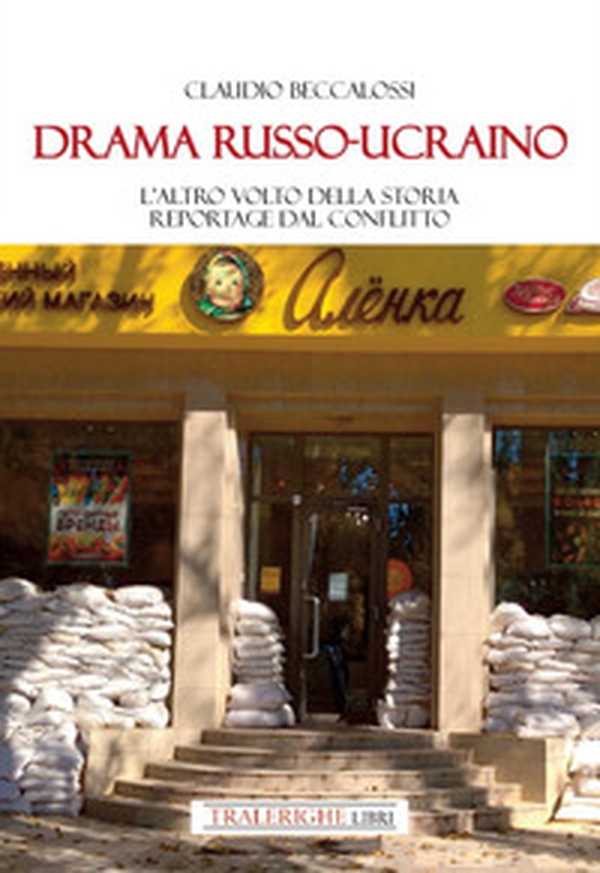 Drama russo-ucraino. L'altro volto della storia. Reportage dal conflitto - Librerie.coop Drama russo-ucraino. L'altro volto della storia. Reportage dal conflitto - Librerie.coop