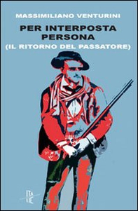 Per interposta persona (Il ritorno del passatore) - Librerie.coop