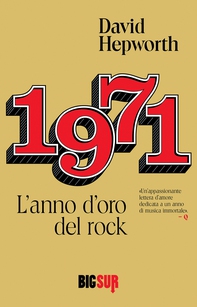 1971. L'anno d'oro del rock - Librerie.coop