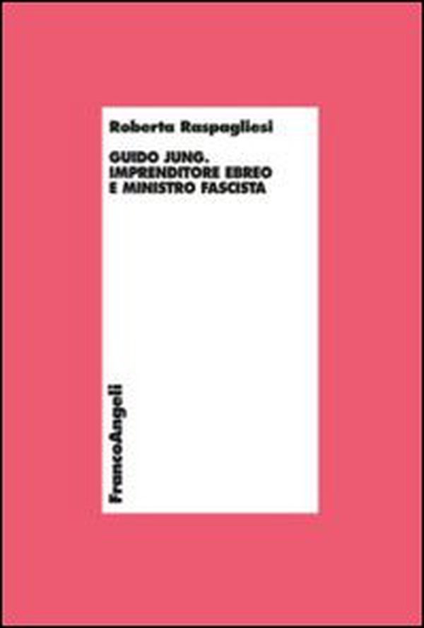 Guido Jung. Imprenditore ebreo e ministro fascista - Librerie.coop Guido Jung. Imprenditore ebreo e ministro fascista - Librerie.coop