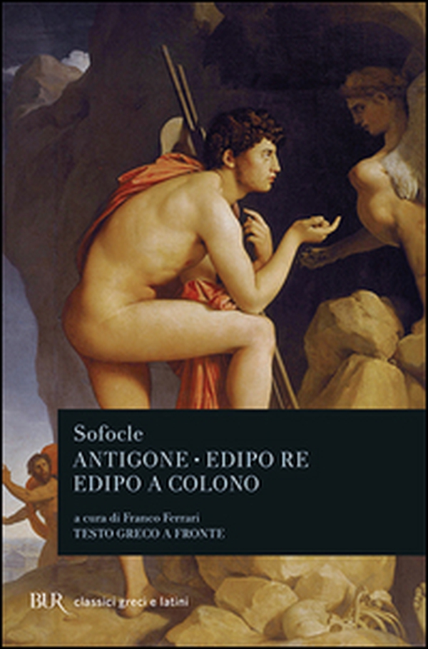 Antigone-Edipo re-Edipo a Colono. Testo greco a fronte - Librerie.coop Antigone-Edipo re-Edipo a Colono. Testo greco a fronte - Librerie.coop
