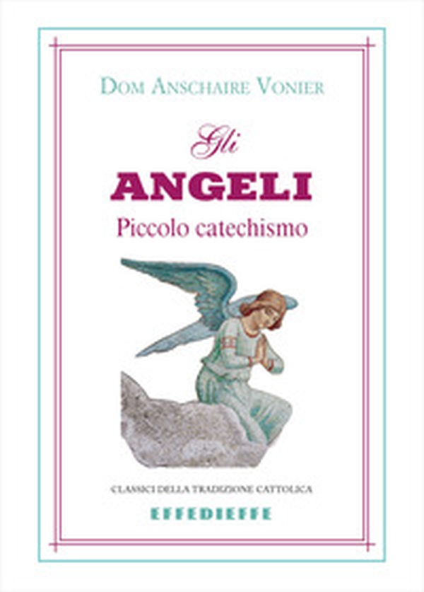 Gli angeli. Piccolo catechismo - Librerie.coop Gli angeli. Piccolo catechismo - Librerie.coop
