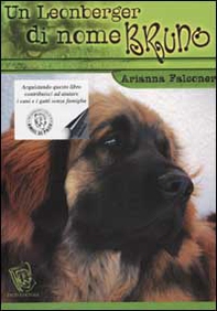 Un Leonberger di nome Bruno ovvero cosa non si fa per un biscotto - Librerie.coop