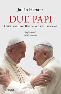 Due papi. I miei ricordi con Benedetto XVI e Francesco - Librerie.coop