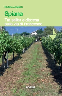 Spiana. Tra salita e discesa sulla via di Francesco - Librerie.coop