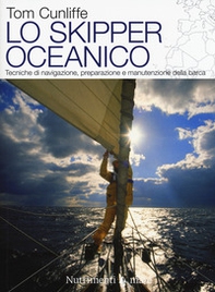 Lo skipper oceanico. Tecniche di navigazione, preparazione e manutenzione della barca - Librerie.coop Lo skipper oceanico. Tecniche di navigazione, preparazione e manutenzione della barca - Librerie.coop