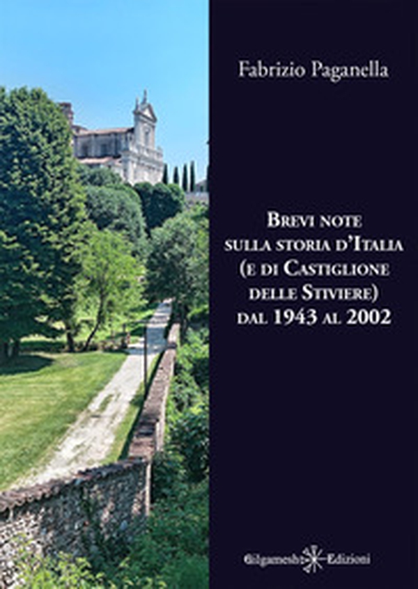 Brevi note sulla storia d'Italia (e di Castiglione delle Stiviere) dal 1943 al 2002 - Librerie.coop