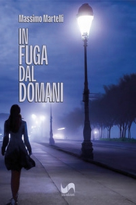 In fuga dal domani - Librerie.coop