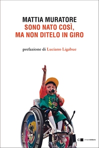 Sono nato così, ma non ditelo in giro - Librerie.coop Sono nato così, ma non ditelo in giro - Librerie.coop