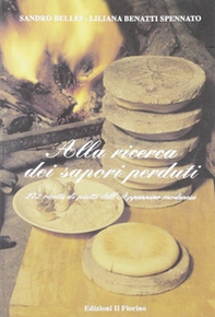 Alla ricerca dei sapori perduti. 272 ricette di piatti dell'Appennino modenese - Librerie.coop Alla ricerca dei sapori perduti. 272 ricette di piatti dell'Appennino modenese - Librerie.coop