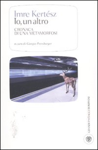 Io, un altro. Cronaca di una metamorfosi - Librerie.coop Io, un altro. Cronaca di una metamorfosi - Librerie.coop
