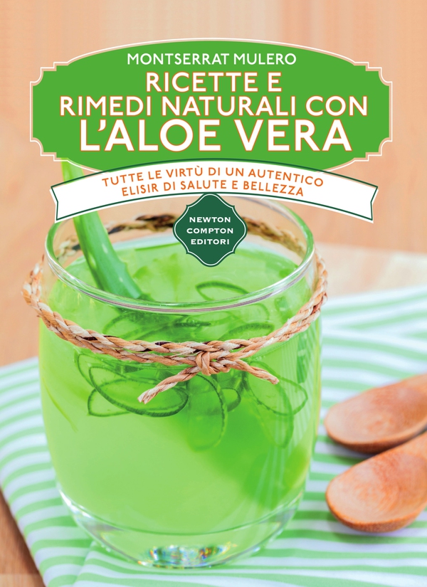 Ricette e rimedi naturali con l'aloe vera - Librerie.coop Ricette e rimedi naturali con l'aloe vera - Librerie.coop
