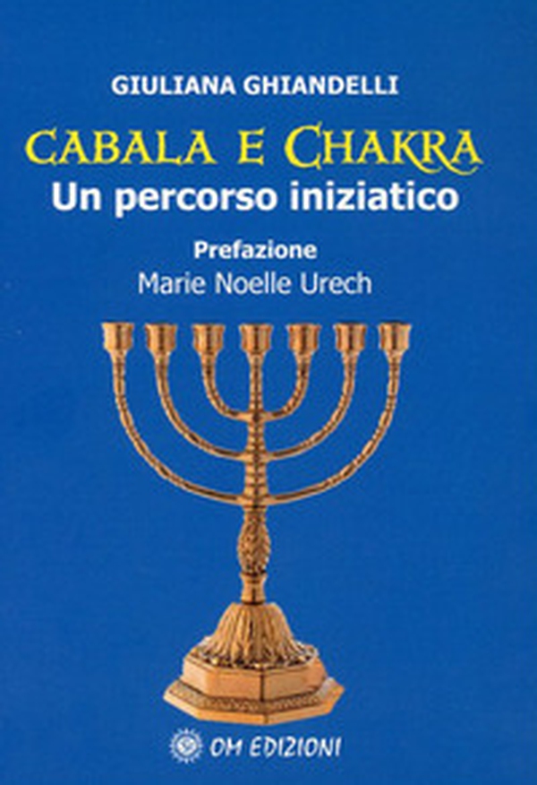 Cabala e Chakra. Un percorso iniziatico - Librerie.coop Cabala e Chakra. Un percorso iniziatico - Librerie.coop
