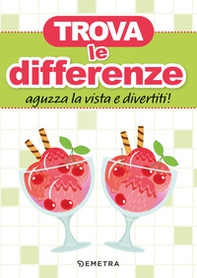 Trova le differenze. Aguzza la vista e divertiti! - Librerie.coop Trova le differenze. Aguzza la vista e divertiti! - Librerie.coop