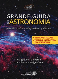 Grande guida dell'astronomia. Pianeti, stelle, costellazioni, galassie. Viaggio nell'universo tra scienza e suggestione - Librerie.coop Grande guida dell'astronomia. Pianeti, stelle, costellazioni, galassie. Viaggio nell'universo tra scienza e suggestione - Librerie.coop