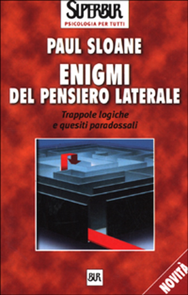 Enigmi del pensiero laterale. Trappole logiche e quesiti paradossali - Librerie.coop Enigmi del pensiero laterale. Trappole logiche e quesiti paradossali - Librerie.coop