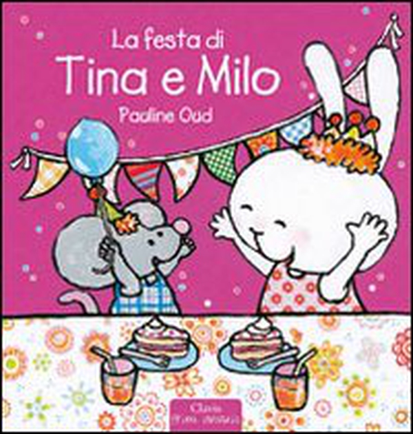La festa di Tina e Milo - Librerie.coop La festa di Tina e Milo - Librerie.coop